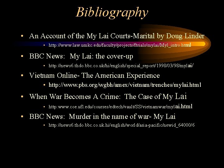Bibliography • An Account of the My Lai Courts-Marital by Doug Linder • http: