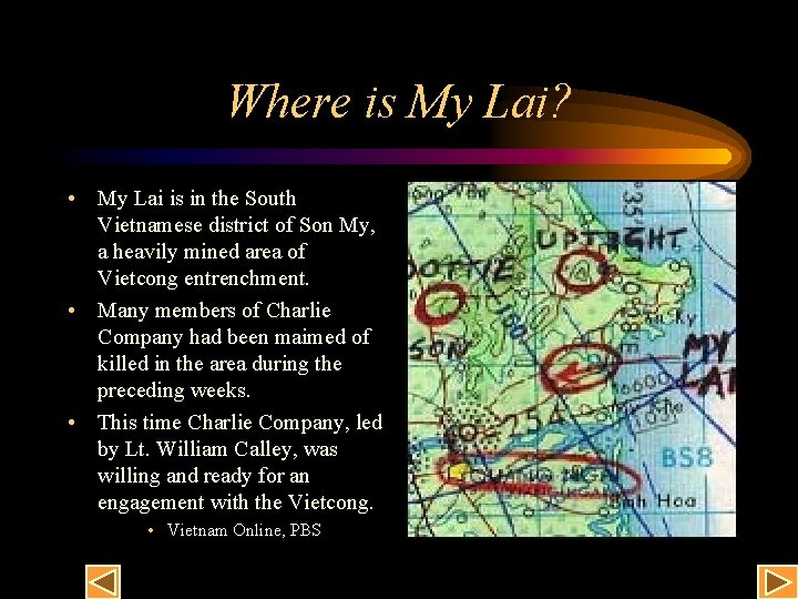 Where is My Lai? • My Lai is in the South Vietnamese district of