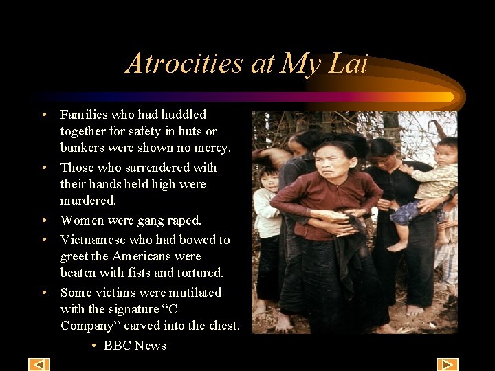 Atrocities at My Lai • Families who had huddled together for safety in huts