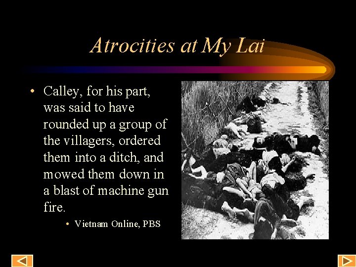 Atrocities at My Lai • Calley, for his part, was said to have rounded