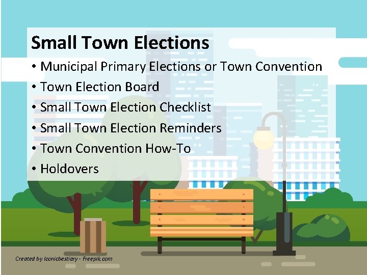 Small Town Elections • Municipal Primary Elections or Town Convention • Town Election Board