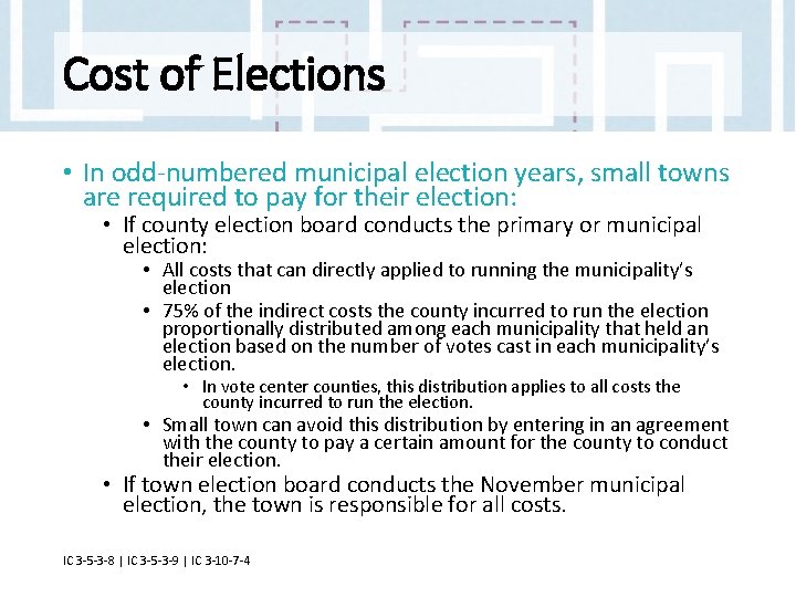 Cost of Elections • In odd-numbered municipal election years, small towns are required to