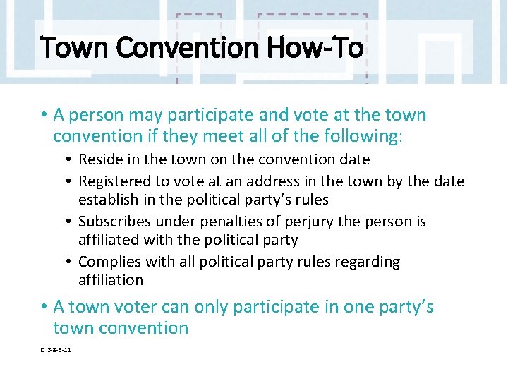 Town Convention How-To • A person may participate and vote at the town convention
