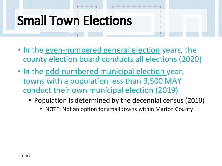 Small Town Elections • In the even-numbered general election years, the county election board