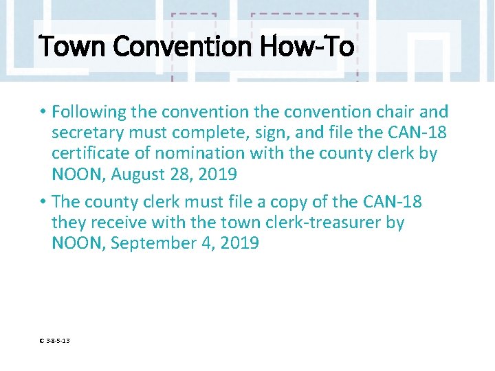Town Convention How-To • Following the convention chair and secretary must complete, sign, and