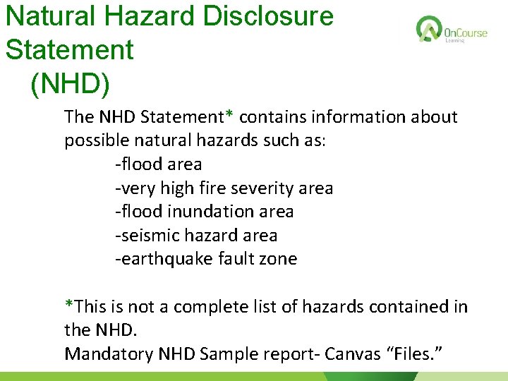 Natural Hazard Disclosure Statement (NHD) The NHD Statement* contains information about possible natural hazards