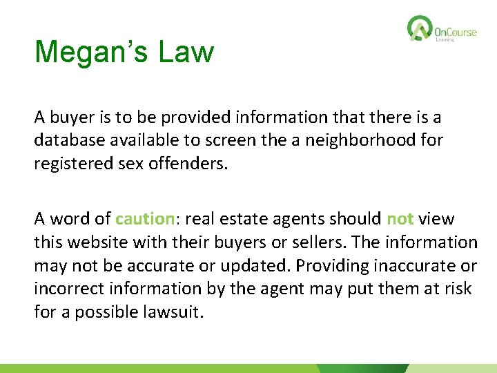 Megan’s Law A buyer is to be provided information that there is a database