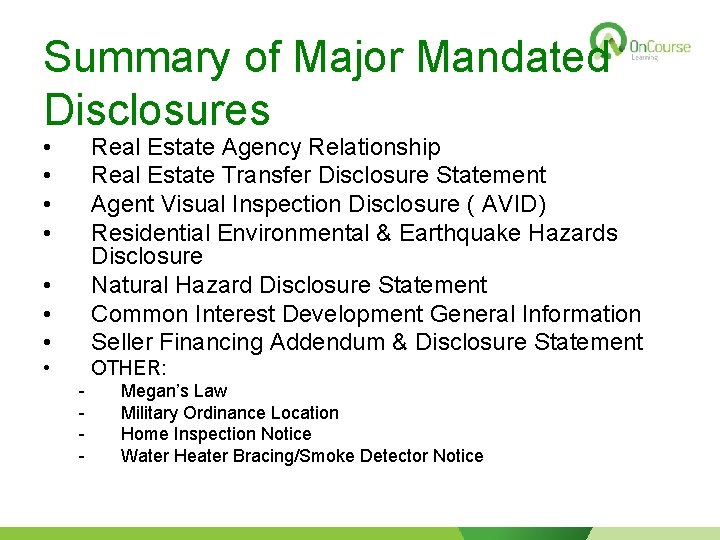 Summary of Major Mandated Disclosures • • Real Estate Agency Relationship Real Estate Transfer