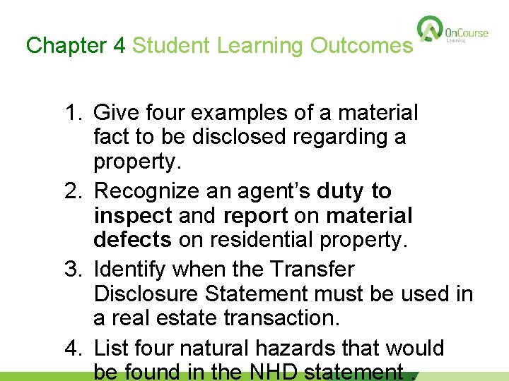 Chapter 4 Student Learning Outcomes 1. Give four examples of a material fact to