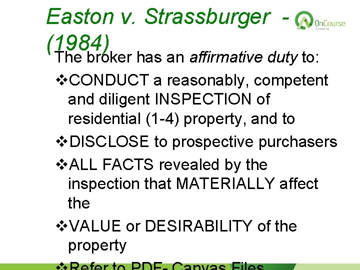 Easton v. Strassburger (1984) The broker has an affirmative duty to: v. CONDUCT a