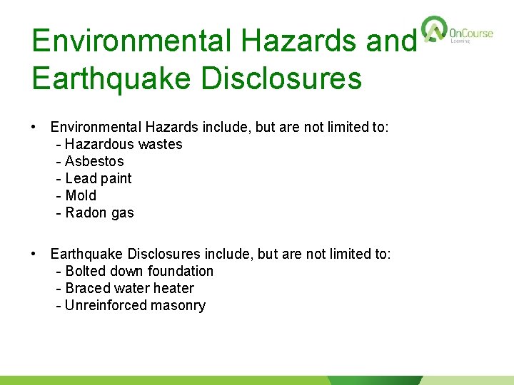 Environmental Hazards and Earthquake Disclosures • Environmental Hazards include, but are not limited to: