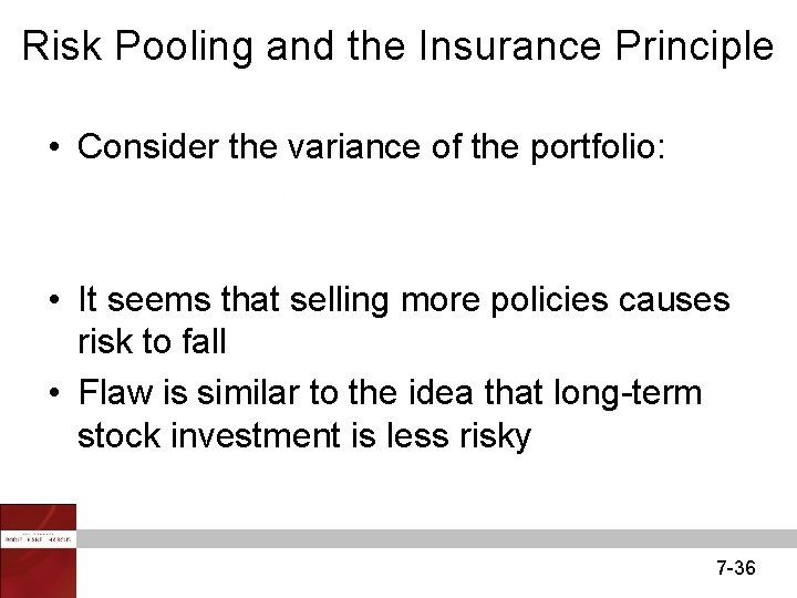 Risk Pooling and the Insurance Principle • Consider the variance of the portfolio: •