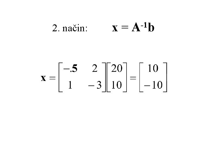 2. način: x= -1 A b 