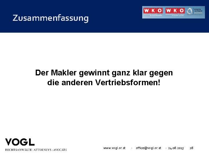 Zusammenfassung Der Makler gewinnt ganz klar gegen die anderen Vertriebsformen! www. vogl. or. at
