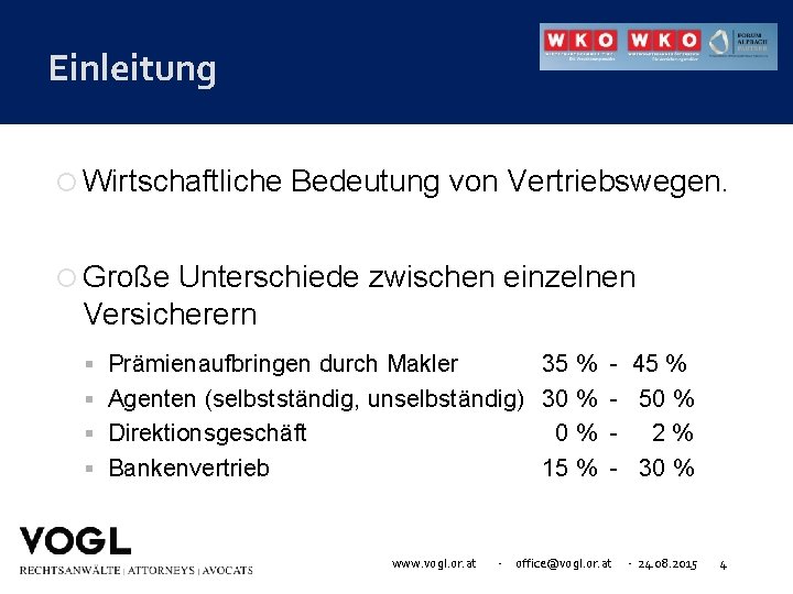 Einleitung Wirtschaftliche Bedeutung von Vertriebswegen. Große Unterschiede zwischen einzelnen Versicherern Prämienaufbringen durch Makler 35