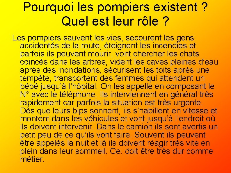 Pourquoi les pompiers existent ? Quel est leur rôle ? Les pompiers sauvent les