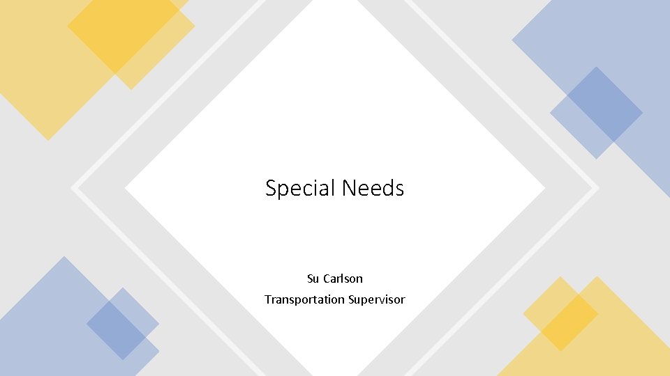 Special Needs Su Carlson Transportation Supervisor 