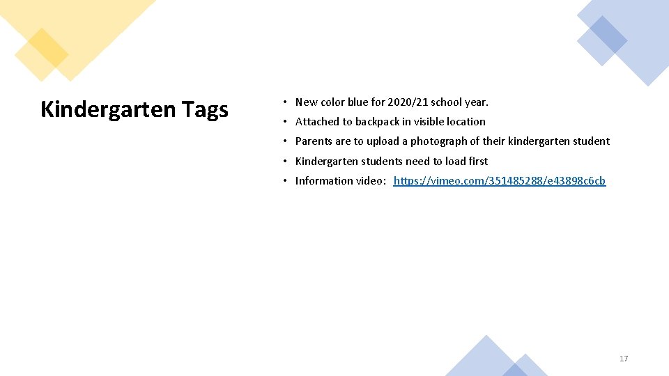 Kindergarten Tags • New color blue for 2020/21 school year. • Attached to backpack