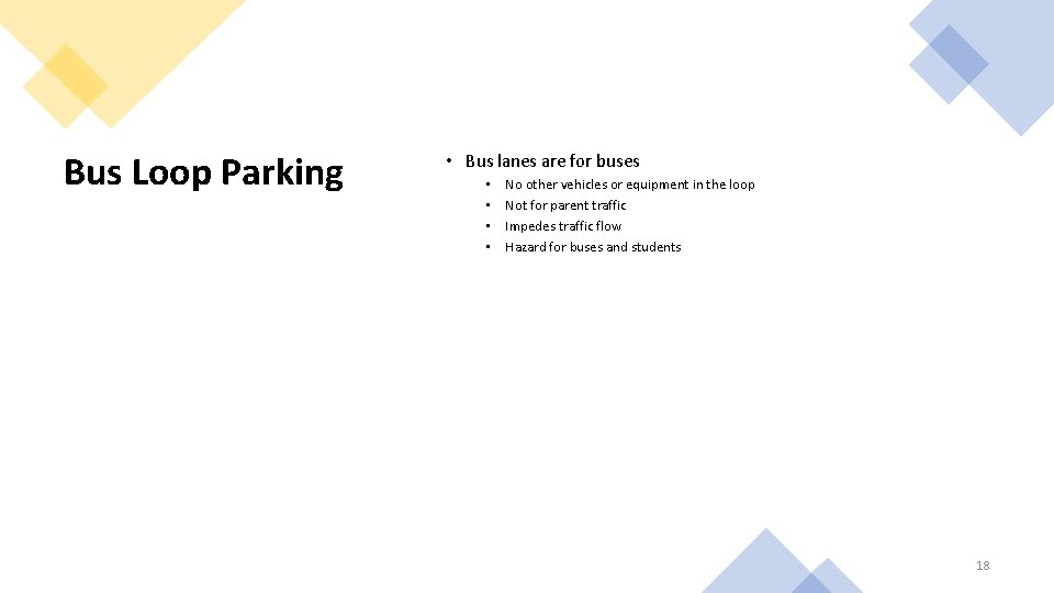 Bus Loop Parking • Bus lanes are for buses • • No other vehicles