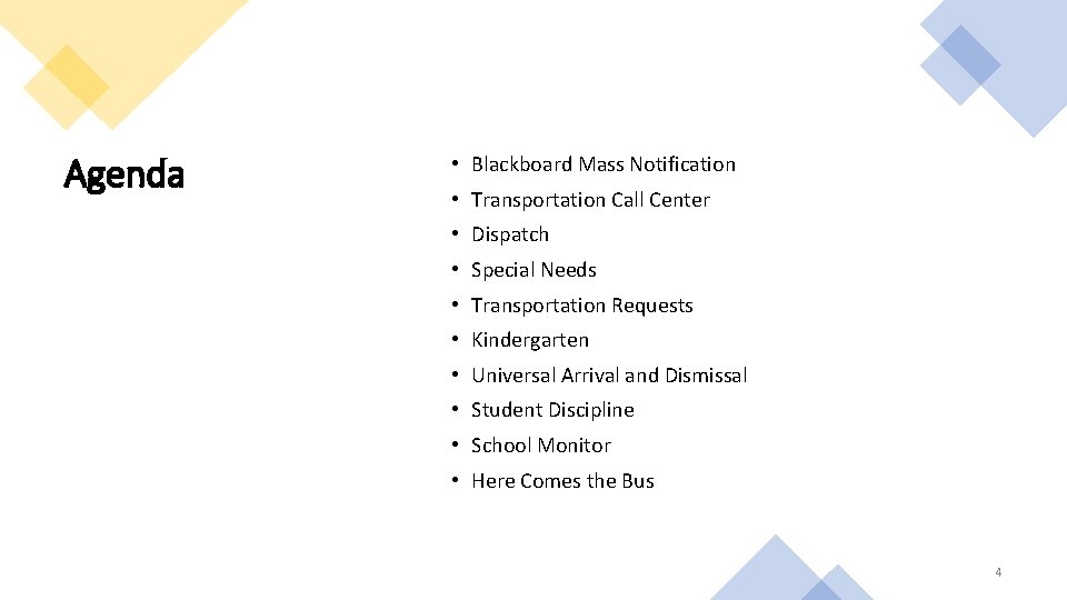 Agenda • Blackboard Mass Notification • Transportation Call Center • Dispatch • Special Needs