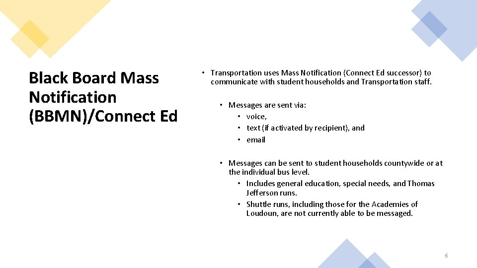 Black Board Mass Notification (BBMN)/Connect Ed • Transportation uses Mass Notification (Connect Ed successor)