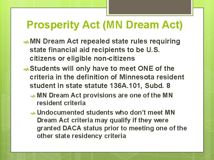 Prosperity Act (MN Dream Act) MN Dream Act repealed state rules requiring state financial