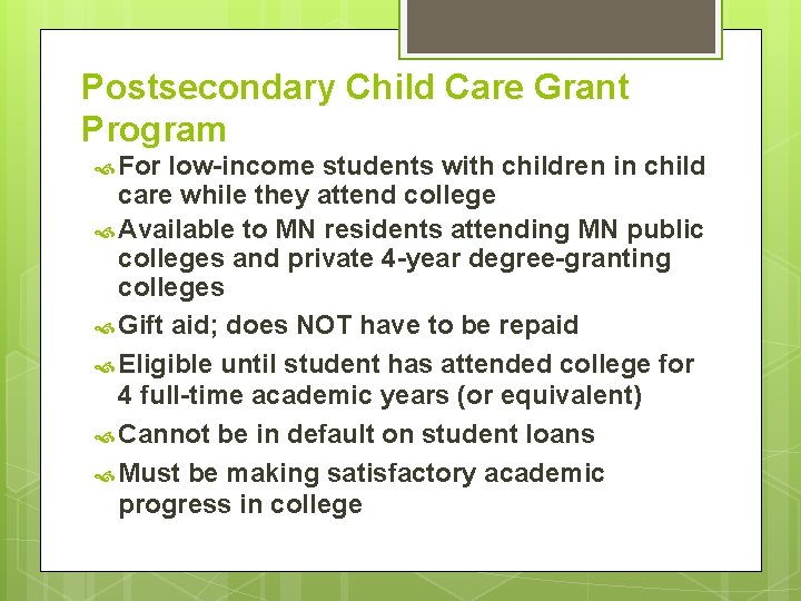 Postsecondary Child Care Grant Program For low-income students with children in child care while