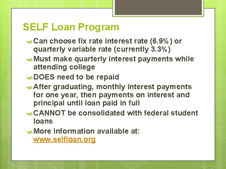 SELF Loan Program Can choose fix rate interest rate (6. 9%) or quarterly variable