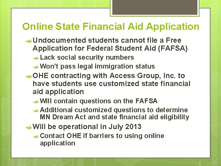 Online State Financial Aid Application Undocumented students cannot file a Free Application for Federal