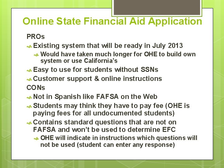 Online State Financial Aid Application PROs Existing system that will be ready in July