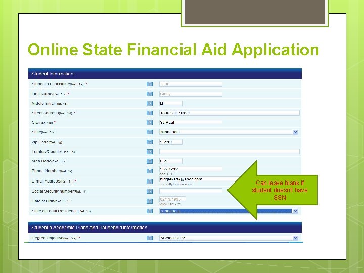Online State Financial Aid Application Can leave blank if student doesn’t have SSN 
