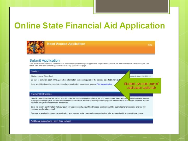 Online State Financial Aid Application Student can print copy of application (optional) 