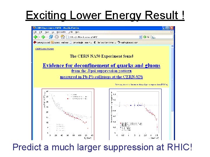 Exciting Lower Energy Result ! Predict a much larger suppression at RHIC! 