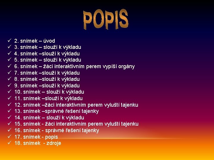 ü ü ü ü ü 2. snímek – úvod 3. snímek – slouží k