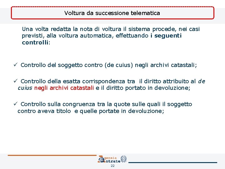 Voltura da successione telematica Una volta redatta la nota di voltura il sistema procede,