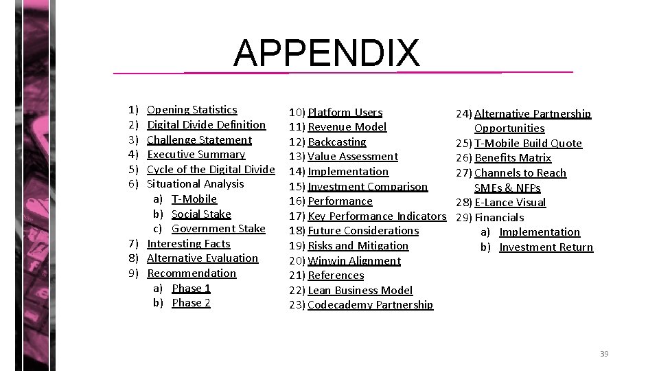 b) Social Stake c) Government Stake 7) Interesting Facts 8) Alternative Evaluation 9) Recommendation b) Social Stake c) Government Stake 7) Interesting Facts 8) Alternative Evaluation 9) Recommendation