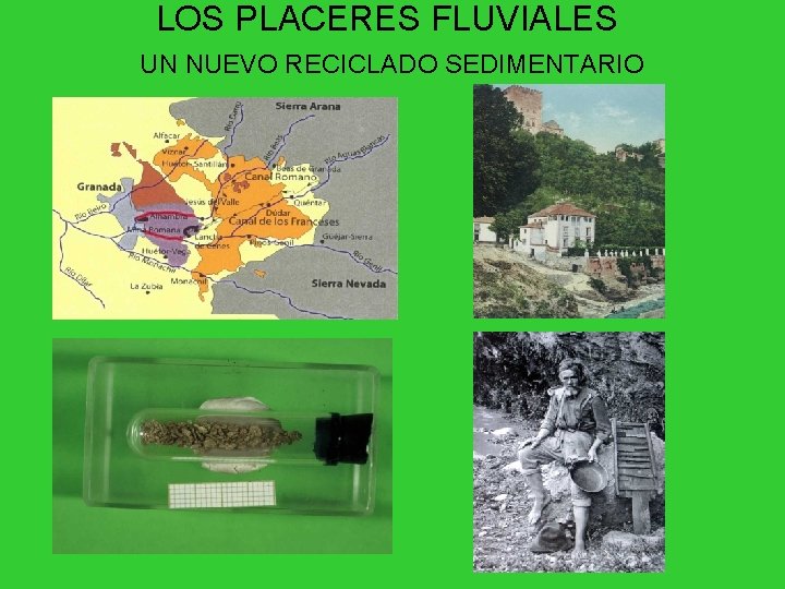 LOS PLACERES FLUVIALES UN NUEVO RECICLADO SEDIMENTARIO 