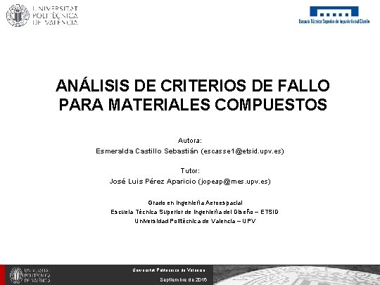 ANÁLISIS DE CRITERIOS DE FALLO PARA MATERIALES COMPUESTOS Autora: Esmeralda Castillo Sebastián (escasse 1@etsid.