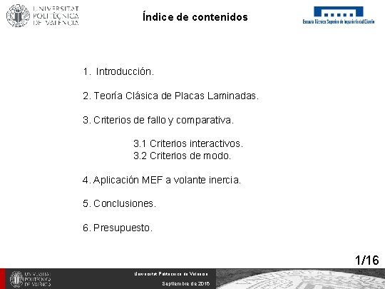 Índice de contenidos 1. Introducción. 2. Teoría Clásica de Placas Laminadas. 3. Criterios de
