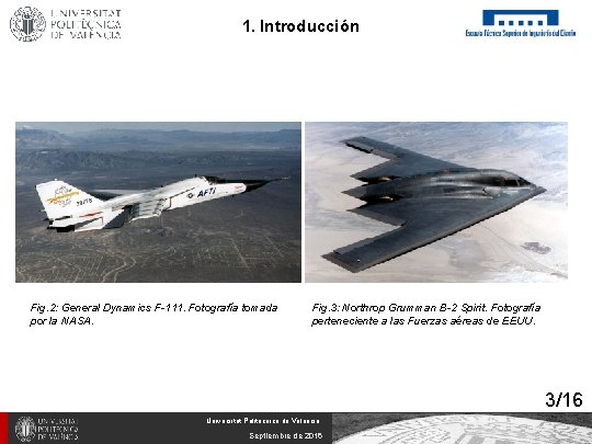 1. Introducción Fig. 2: General Dynamics F-111. Fotografía tomada por la NASA. Fig. 3: