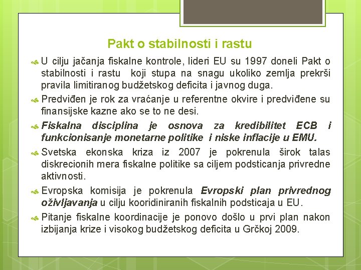 Pakt o stabilnosti i rastu U cilju jačanja fiskalne kontrole, lideri EU su 1997