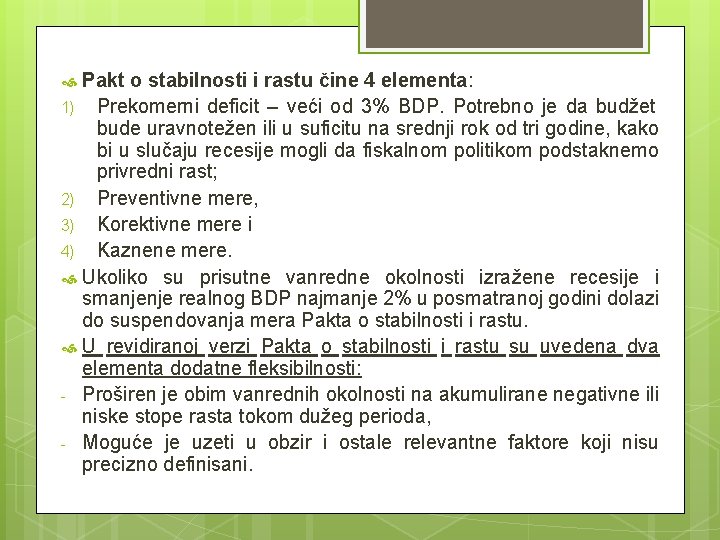 Pakt o stabilnosti i rastu čine 4 elementa: 1) Prekomerni deficit – veći od