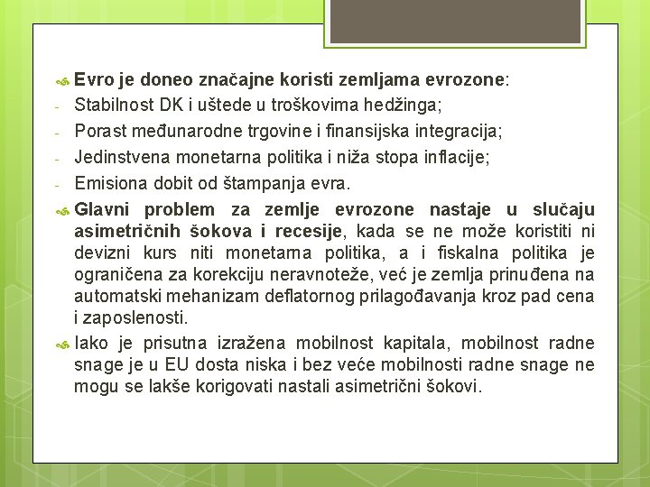 Evro je doneo značajne koristi zemljama evrozone: - Stabilnost DK i uštede u troškovima