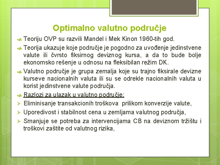 Optimalno valutno područje Teoriju OVP su razvili Mandel i Mek Kinon 1960 -tih god.