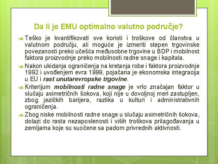 Da li je EMU optimalno valutno područje? Teško je kvantifikovati sve koristi i troškove