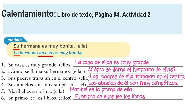 Calentamiento: Libro de texto, Página 94, Actividad 2 La casa de ellos es muy