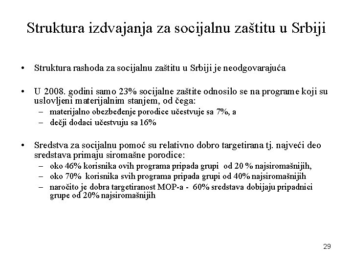 Struktura izdvajanja za socijalnu zaštitu u Srbiji • Struktura rashoda za socijalnu zaštitu u