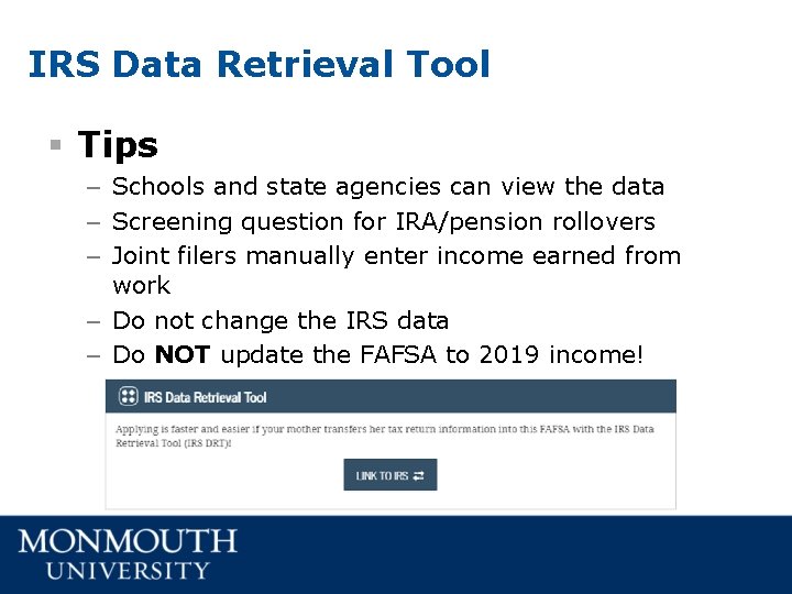 IRS Data Retrieval Tool § Tips – Schools and state agencies can view the IRS Data Retrieval Tool § Tips – Schools and state agencies can view the