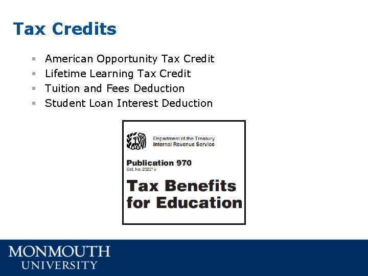 Tax Credits § § American Opportunity Tax Credit Lifetime Learning Tax Credit Tuition and Tax Credits § § American Opportunity Tax Credit Lifetime Learning Tax Credit Tuition and