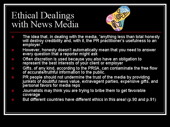 Ethical Dealings with News Media n n n n The idea that, in dealing